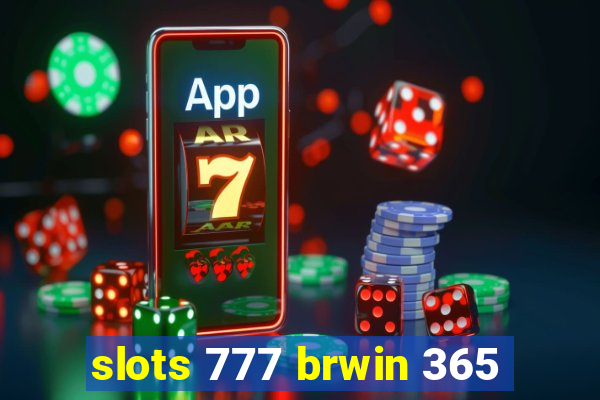 slots 777 brwin 365